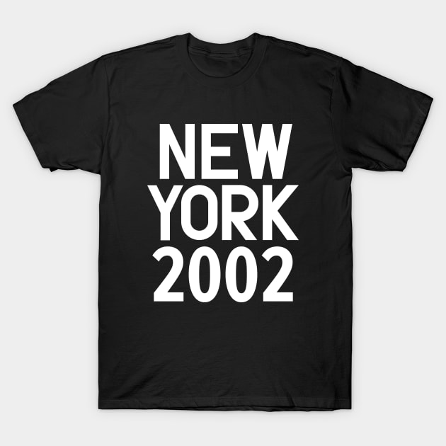 New York Birth Year Series: Modern Typography - New York 2002 T-Shirt by Boogosh